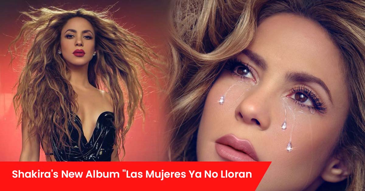 Shakira's New Album Las Mujeres Ya No Lloran Drops Soon