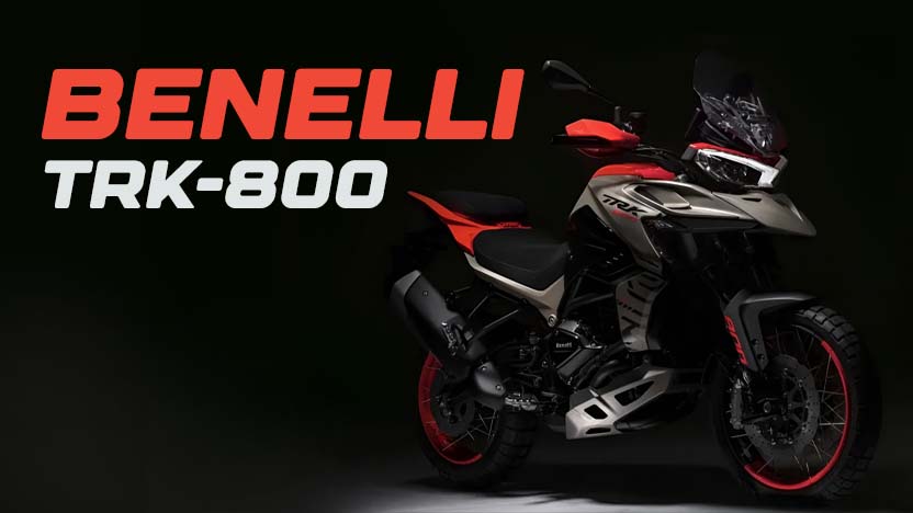 Benelli TRK 800 - भारत में जल्द लॉन्च हो रही है ऐसी एडवेंचर बाइक कि पड़ोसी जल-भुनकर हो जाएं