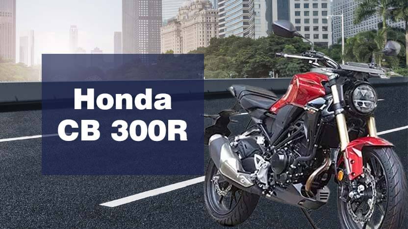 Honda CB 300R बाइक जो स्टाइल में भी इम्प्रेस करती है और राइड करते वक्त भी दिल खुश कर देती है