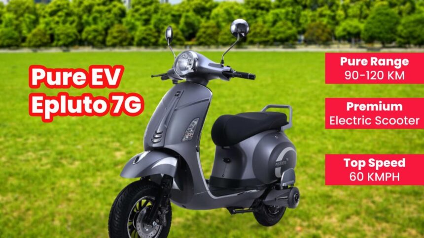 Pure EV Epluto 7G is Winning Hearts – Want to Know Its Price - It’ll Shock You